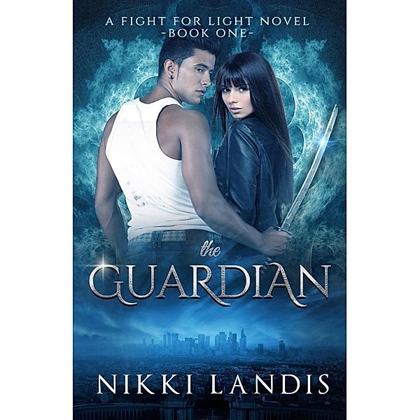 A Fight for Light Novel #1: The Guardian (A Fight for Light Novel #1), Nikki Landis