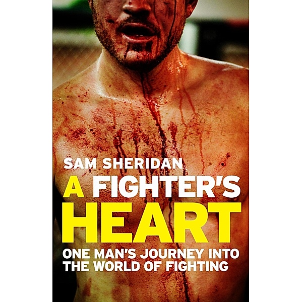 A Fighter's Heart, Sam Sheridan