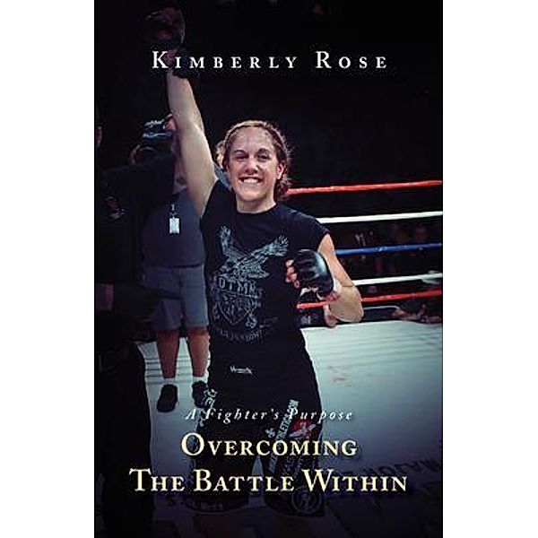 A Fighter's Purpose, Kimberly Rose