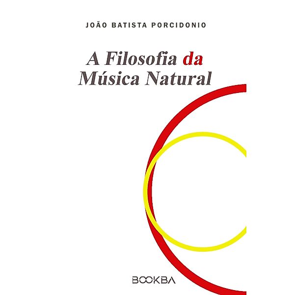 A Filosofia da Música Natural, João Batista Porcidonio