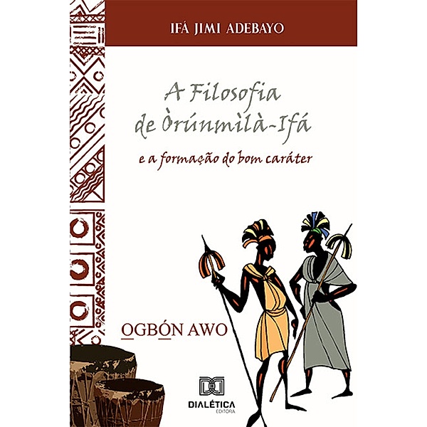 A Filosofia de Òrúnmìlà-Ifá e a formação do bom caráter, Ifá Jimi Adebayo