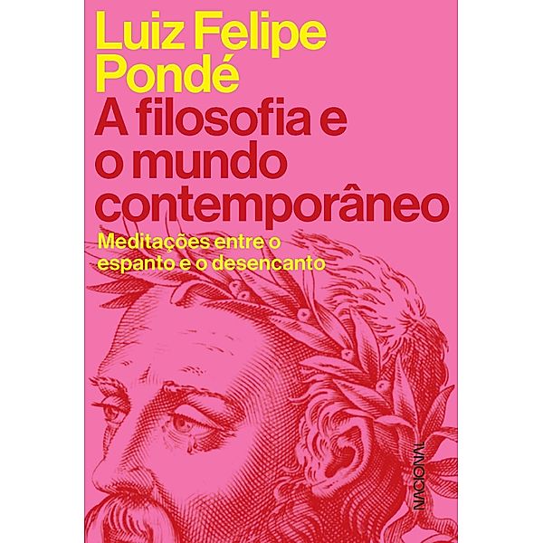 A filosofia e o mundo contemporâneo, Luiz Felipe Pondé