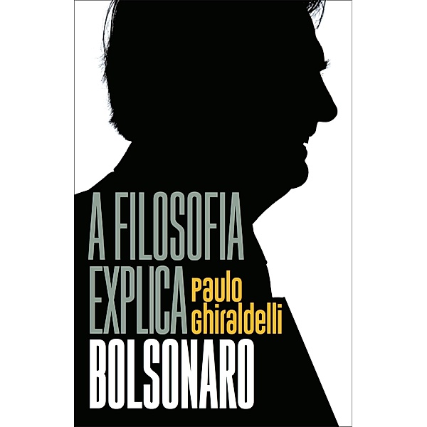 A filosofia explica Bolsonaro, Paulo Ghiraldelli Jr.