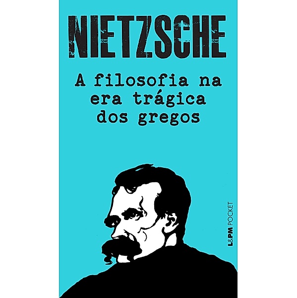 A Filosofia na era trágica dos gregos, Friedrich Nietzsche