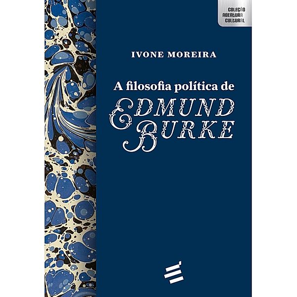 A Filosofia Política de Edmund Burke / Abertura Cultural, Ivome Moreira