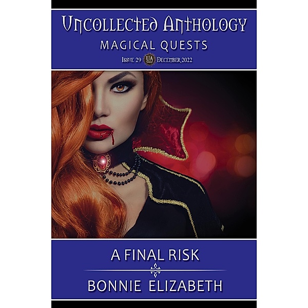 A Final Risk (Uncollected Anthology:Magical Quests Book 29)al Quests, Bonnie Elizabeth