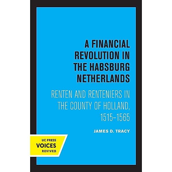 A Financial Revolution in the Habsburg Netherlands, James D. Tracy