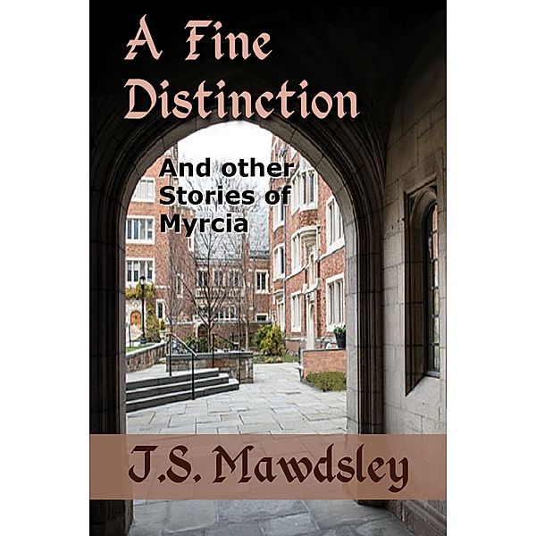 A Fine Distinction: And Other Stories of Myrcia, J. S. Mawdsley