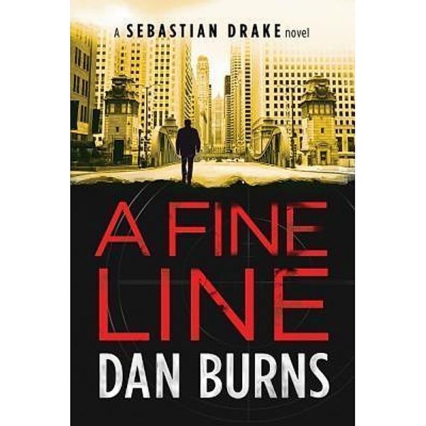 A Fine Line (A Sebastian Drake Novel), Dan Burns