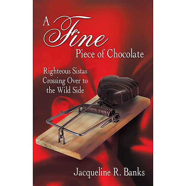 A Fine Piece of Chocolate, Jacqueline R. Banks