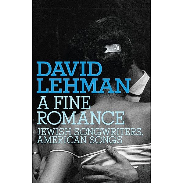 A Fine Romance / Jewish Encounters Series, David Lehman