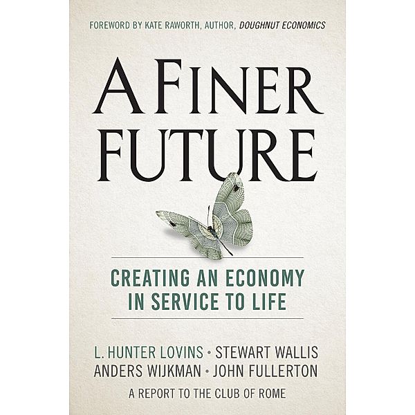 A Finer Future, L. Hunter Lovins, Stewart Wallis, Anders Wijkman, John Fullerton