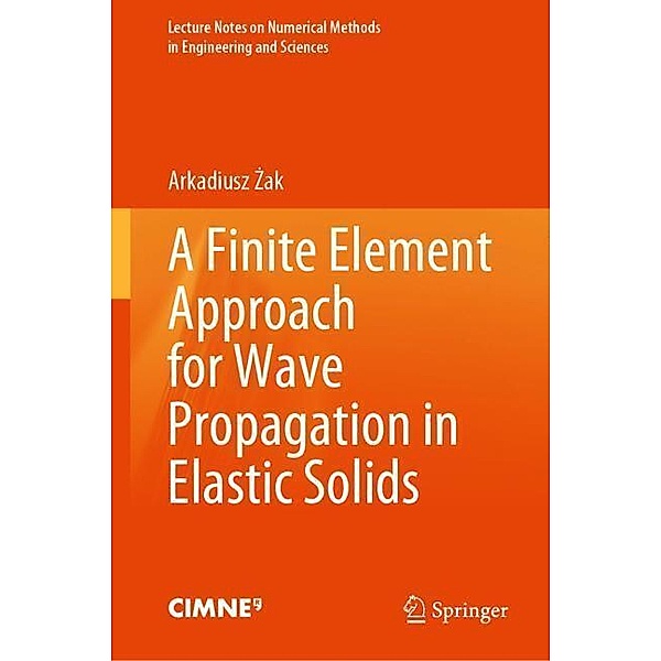 A Finite Element Approach for Wave Propagation in Elastic Solids, Arkadiusz _ak