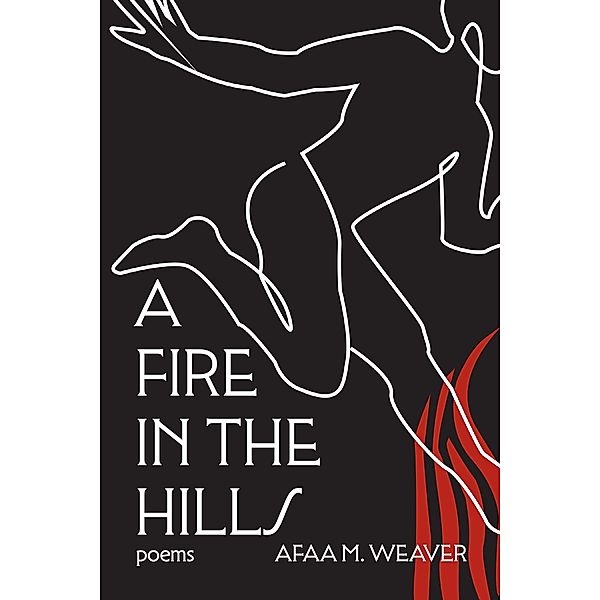 A Fire in the Hills, Afaa M. Weaver