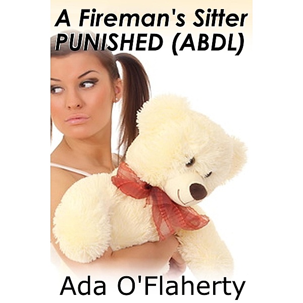 A Fireman's Sitter Punished (ABDL), Ada O'Flaherty