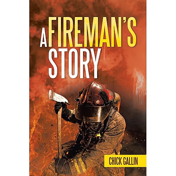 A Fireman's Story, Chick Gallin