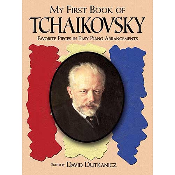 A First Book of Tchaikovsky / Dover Classical Piano Music For Beginners
