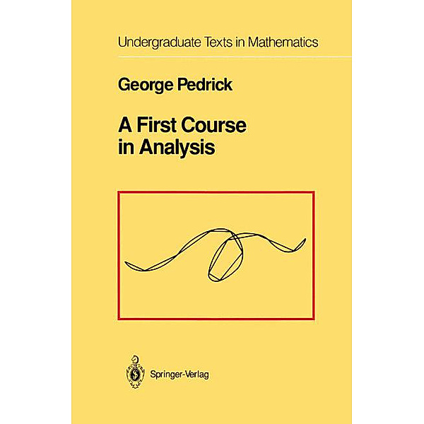 A First Course in Analysis, George Pedrick