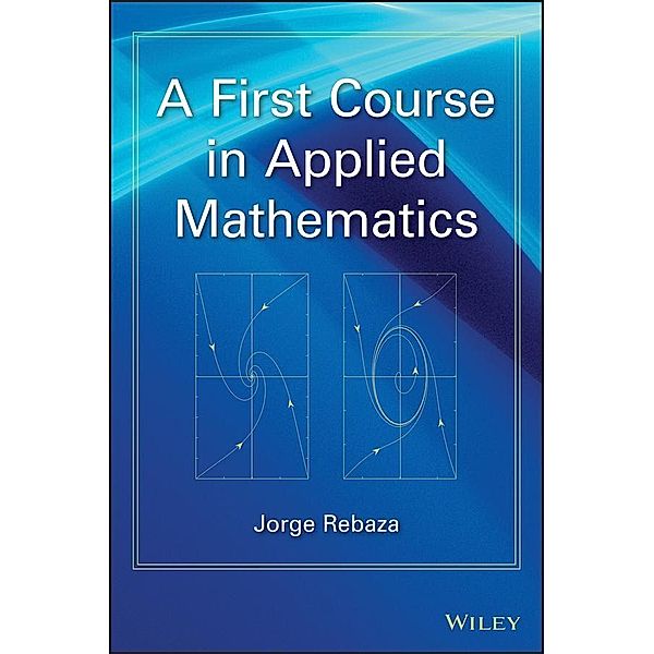 A First Course in Applied Mathematics, Jorge Rebaza