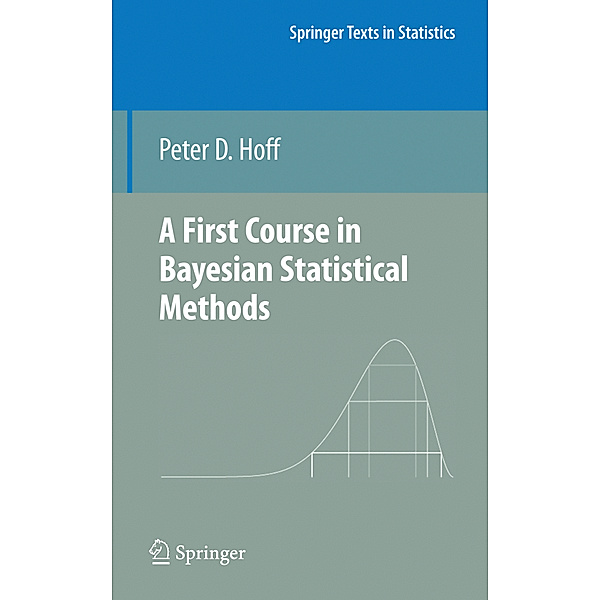 A First Course in Bayesian Statistical Methods, Peter D. Hoff