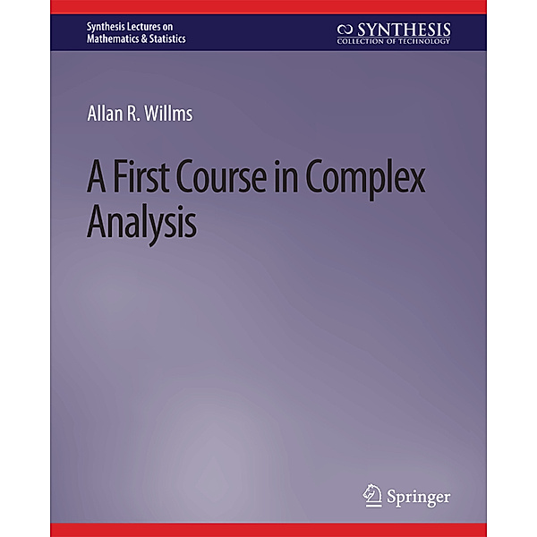 A First Course in Complex Analysis, Allan R. Willms