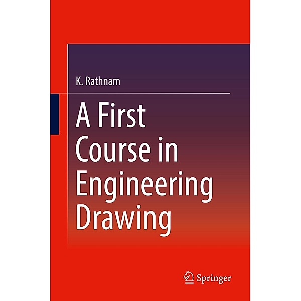 A First Course in Engineering Drawing, K. Rathnam