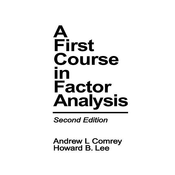 A First Course in Factor Analysis, Andrew L. Comrey, Howard B. Lee