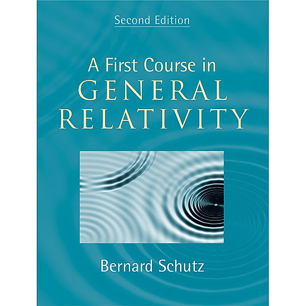 A First Course in General Relativity, Bernard F. Schutz