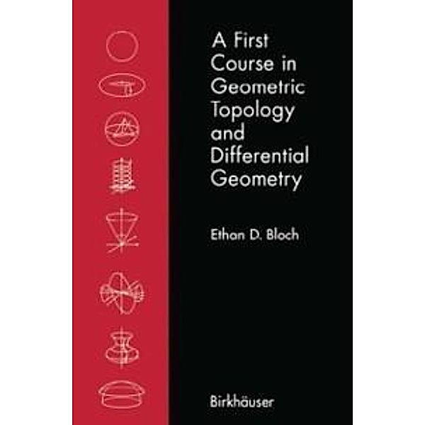 A First Course in Geometric Topology and Differential Geometry / Modern Birkhäuser Classics, Ethan D. Bloch