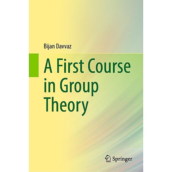 A First Course in Group Theory, Bijan Davvaz