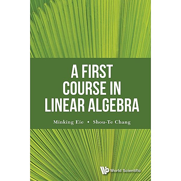 A First Course in Linear Algebra, Minking Eie, Shou-Te Chang