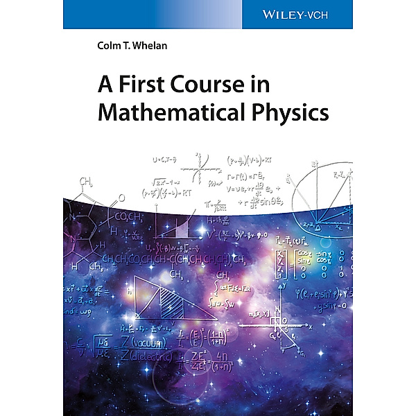 A first Course in Mathematical Physics, Colm T. Whelan