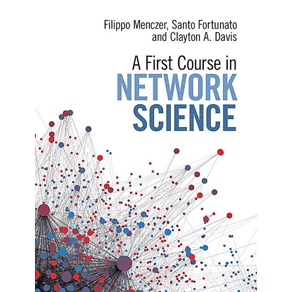 A First Course in Network Science, Filippo Menczer, Santo Fortunato, Clayton A. Davis