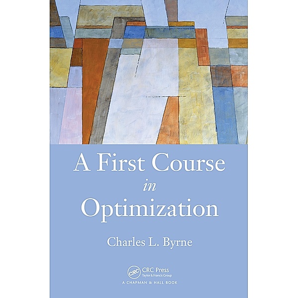 A First Course in Optimization, Charles Byrne