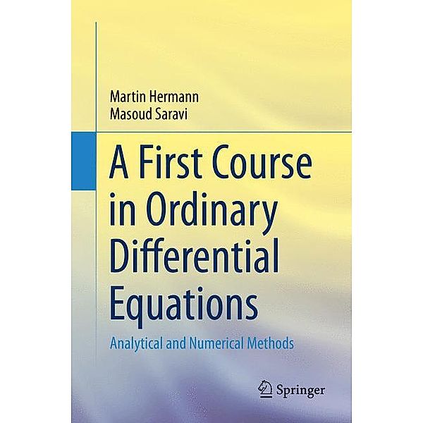 A First Course in Ordinary Differential Equations, Martin Hermann, Masoud Saravi