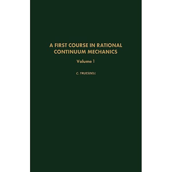 A First Course in Rational Continuum Mechanics, C. Truesdell