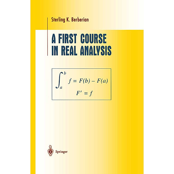 A First Course in Real Analysis, Sterling K. Berberian