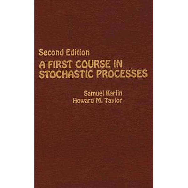 A First Course in Stochastic Processes, Samuel Karlin, Howard E. Taylor