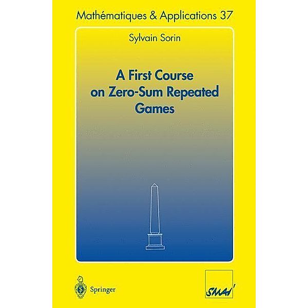 A First Course on Zero-Sum Repeated Games, Sylvain Sorin