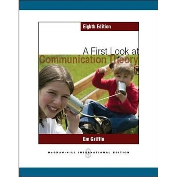 A First Look at Communication Theory, International Edition, Em Griffin