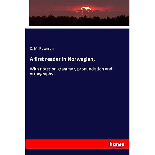 A first reader in Norwegian,, O. M. Peterson