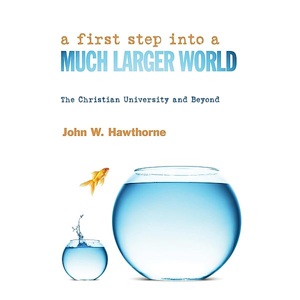 A First Step into a Much Larger World, John W. Hawthorne