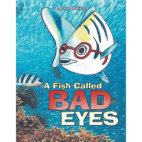 A Fish Called Bad Eyes, Larry Golicz