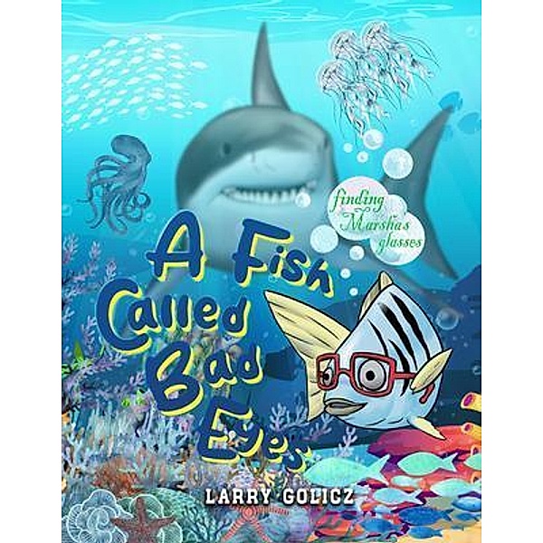 A Fish Called Bad Eyes, Larry Golicz