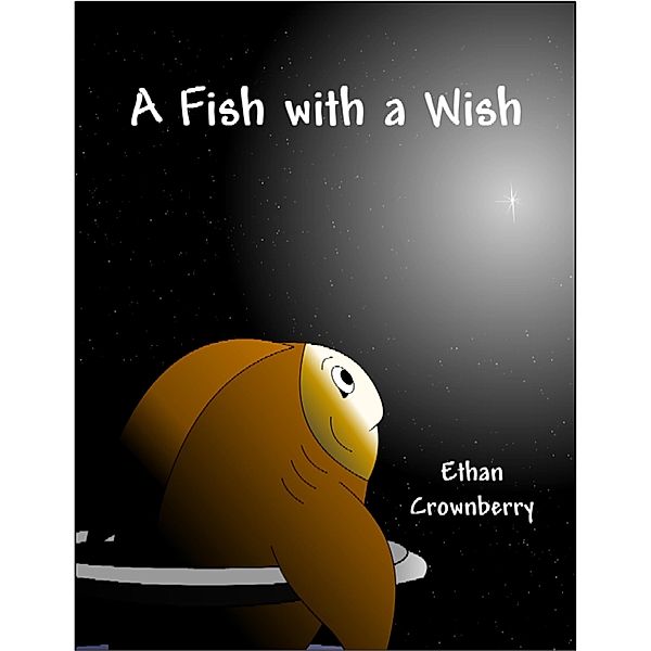 A Fish with a Wish, Ethan Crownberry