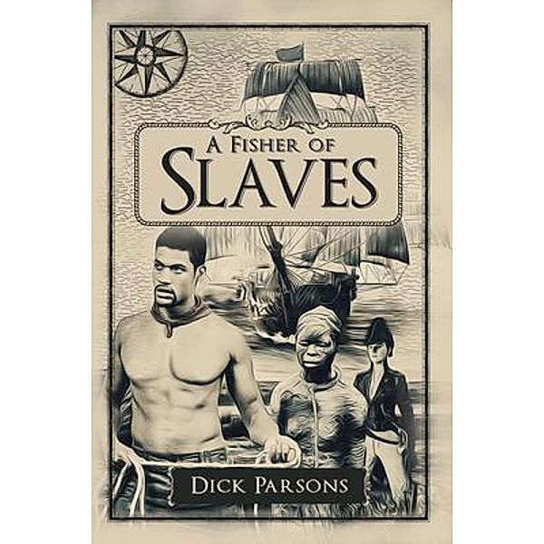 A Fisher of Slaves / PageTurner Press and Media, Dick Parsons