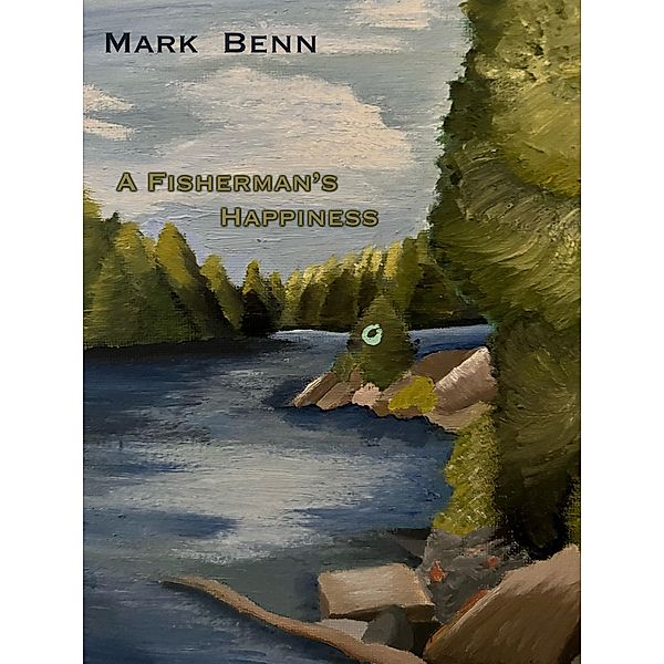 A Fisherman's Happiness, Mark Benn