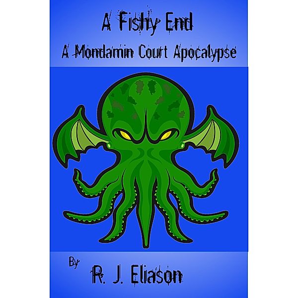 A Fishy End (A Mondamin Court Adventure, #3) / A Mondamin Court Adventure, R. J. Eliason