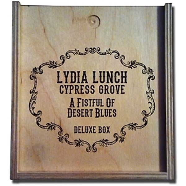 A Fistful Of Desert Blues (Lim.Ed.Box), Lydia Lunch, Cypress Grove