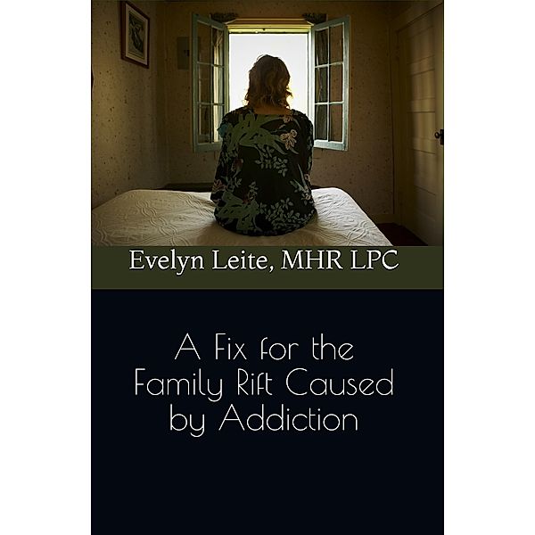 A Fix for the Family Rift Caused by Addiction / Blood, Sex, and Tears Bd.3, Evelyn Leite